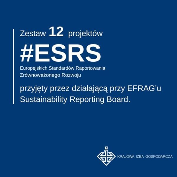 Zestaw 12 projektów Europejskich Standardów Raportowania Zrównoważonego Rozwoju #ESRS, został przyjęty przez działającą przy #EFRAG’u Sustainability Reporting Board
